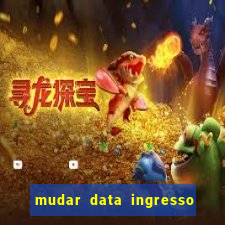 mudar data ingresso beto carrero